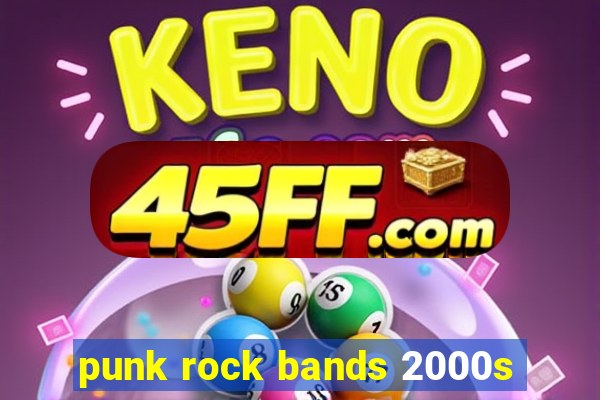 punk rock bands 2000s
